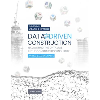 Boiko, Artem DATA-DRIVEN CONSTRUCTION: Navigating the Data Age in the Construction Industry - Publicité Boiko, Artem DATA-DRIVEN CONSTRUCTION: Navigating the Data Age in the Construction Industry - Publicité