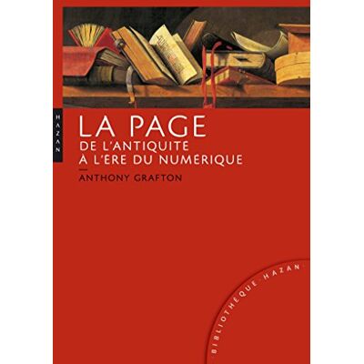 Grafton, Anthony La page de l'antiquité à l'ère du numérique. Histoire, usages, esthétiques - Publicité Grafton, Anthony La page de l'antiquité à l'ère du numérique. Histoire, usages, esthétiques - Publicité