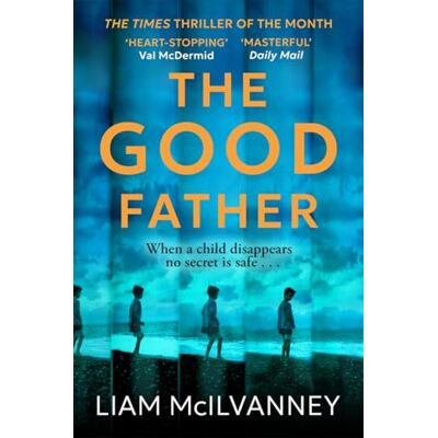 McIlvanney, Liam The Good Father: The stunning psychological thriller from the award-winning crime writer - Publicité McIlvanney, Liam The Good Father: The stunning psychological thriller from the award-winning crime writer - Publicité