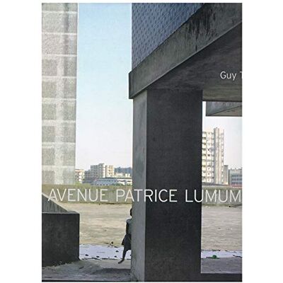 Tillim, Guy Guy Tillim Avenue Patrice Lumumba /multilingue - Publicité Tillim, Guy Guy Tillim Avenue Patrice Lumumba /multilingue - Publicité