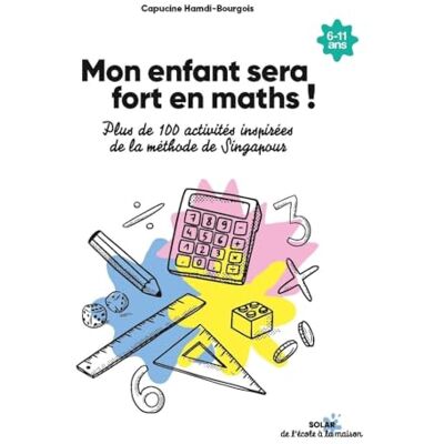 HAMDI BOURGOIS, Capucine Mon enfant sera fort en maths: Pour faire des maths un jeu d'enfant ! - Publicité HAMDI BOURGOIS, Capucine Mon enfant sera fort en maths: Pour faire des maths un jeu d'enfant ! - Publicité