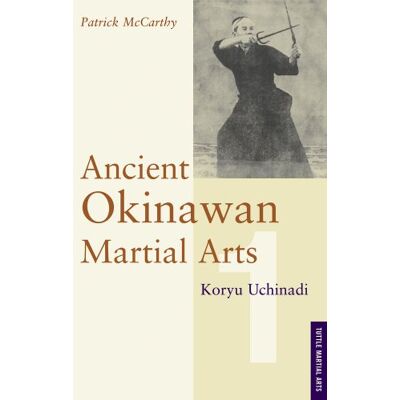 McCarthy, Patrick Ancient Okinawan Martial Arts: Koryu Uchinadi - Publicité McCarthy, Patrick Ancient Okinawan Martial Arts: Koryu Uchinadi - Publicité