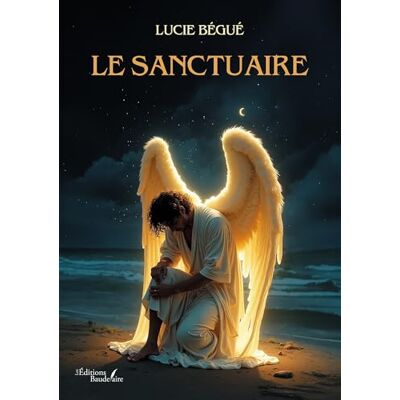 BÉGUÉ, Lucie Le sanctuaire - Publicité BÉGUÉ, Lucie Le sanctuaire - Publicité