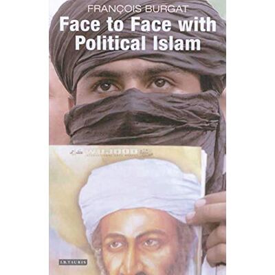 Burgat, François Face to Face With Political Islam - Publicité Burgat, François Face to Face With Political Islam - Publicité