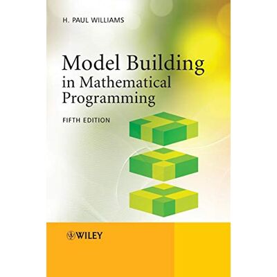 Williams, H. Paul Model Building in Mathematical Programming 5e - Publicité Williams, H. Paul Model Building in Mathematical Programming 5e - Publicité