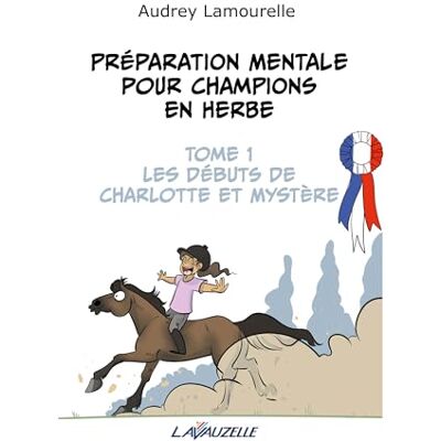 Lamourelle, Audrey Préparation mentale pour champions en herbe, tome 1, les débuts de Charlotte et Mystère - Publicité Lamourelle, Audrey Préparation mentale pour champions en herbe, tome 1, les débuts de Charlotte et Mystère - Publicité