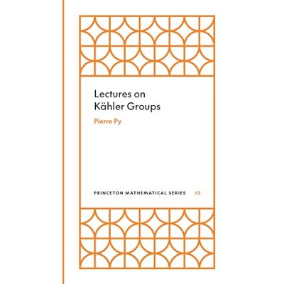 Py, Pierre Lectures on Kähler Groups - Publicité Py, Pierre Lectures on Kähler Groups - Publicité