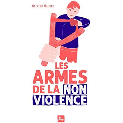 Maurel, Olivier Les armes de la non violence - Publicité Maurel, Olivier Les armes de la non violence - Publicité