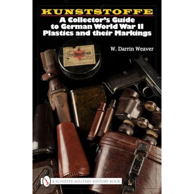 Weaver, W. Darrin Kunststoffe: A Collector's Guide to German World War II Plastics and Their Markings - Publicité Weaver, W. Darrin Kunststoffe: A Collector's Guide to German World War II Plastics and Their Markings - Publicité