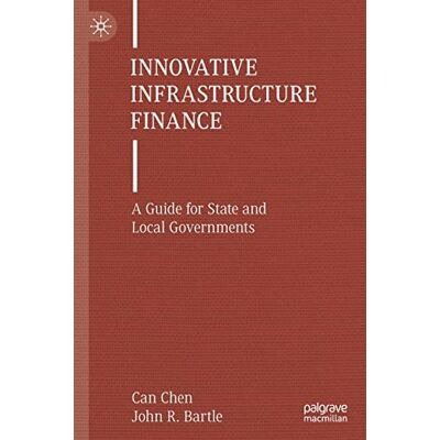 Chen, Can Innovative Infrastructure Finance: A Guide for State and Local Governments - Publicité Chen, Can Innovative Infrastructure Finance: A Guide for State and Local Governments - Publicité