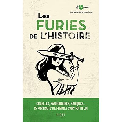 Les Furies de l'Histoire Cruelles, sanguinaires, sadiques... 15 portraits de femmes sans foi ni lo: Cruelles , sanguinaires , sadiques :15 portraits de femmes sans foi ni loi - Publicité Les Furies de l'Histoire Cruelles, sanguinaires, sadiques... 15 portraits de femmes sans foi ni lo: Cruelles , sanguinaires , sadiques :15 portraits de femmes sans foi ni loi - Publicité