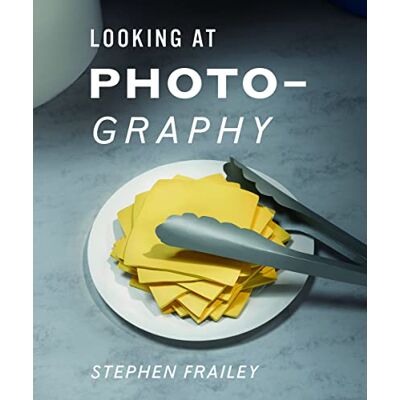 Frailey, Stephen Looking at Photography - Publicité Frailey, Stephen Looking at Photography - Publicité