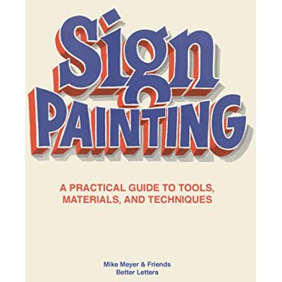 Friends, Mike Meyer & Sign Painting: A practical guide to tools, materials, techniques - Publicité Friends, Mike Meyer & Sign Painting: A practical guide to tools, materials, techniques - Publicité