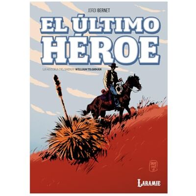 Bernet, Jordi El último héroe: La vida del sheriff Tilghman - Publicité Bernet, Jordi El último héroe: La vida del sheriff Tilghman - Publicité