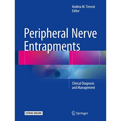 Peripheral Nerve Entrapments: Clinical Diagnosis and Management - Publicité Peripheral Nerve Entrapments: Clinical Diagnosis and Management - Publicité