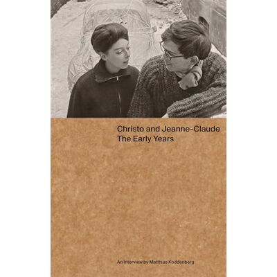 Koddenberg, Matthias Christo and Jeanne-Claude: The Early Years: An Interview by Matthias Koddenberg - Publicité Koddenberg, Matthias Christo and Jeanne-Claude: The Early Years: An Interview by Matthias Koddenberg - Publicité