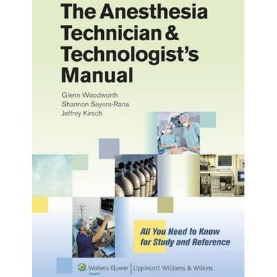 Woodworth, Glenn The Anesthesia Technician & Technologist's Manual: All You Need to Know for Study and Reference - Publicité Woodworth, Glenn The Anesthesia Technician & Technologist's Manual: All You Need to Know for Study and Reference - Publicité