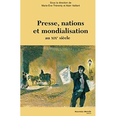 Collectif Presse, nation et mondialisation au XIXe siècle - Publicité Collectif Presse, nation et mondialisation au XIXe siècle - Publicité