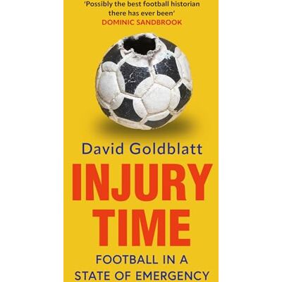 Goldblatt, David Injury Time: Football in a State of Emergency - Publicité Goldblatt, David Injury Time: Football in a State of Emergency - Publicité