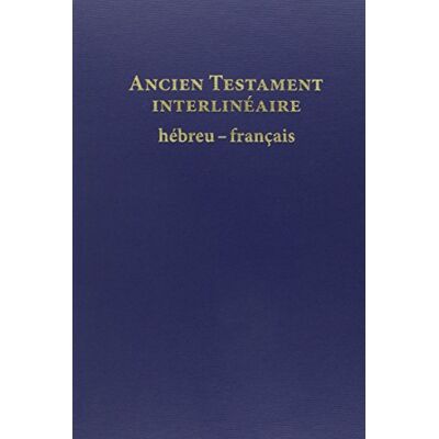 COLLECTIF Ancien Testament: interlinéaire hébreu-français - Publicité COLLECTIF Ancien Testament: interlinéaire hébreu-français - Publicité