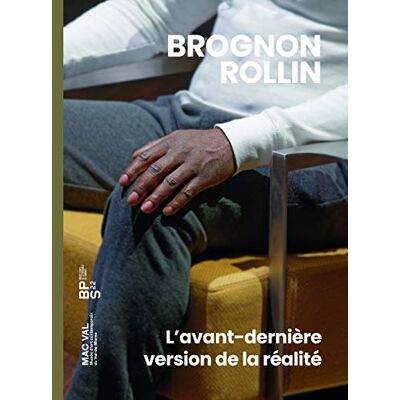 Collectif Brognon Rollin: L'avant-dernière version de la réalité - Publicité Collectif Brognon Rollin: L'avant-dernière version de la réalité - Publicité