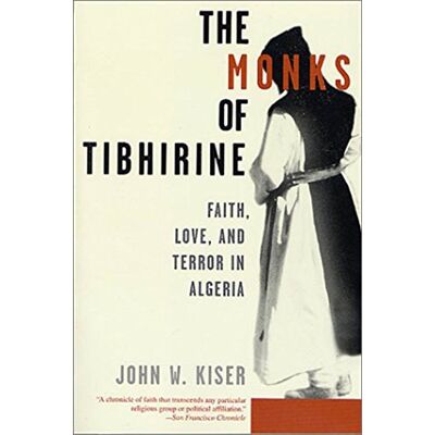 Kiser, John Monks of Tibhirine: Faith, Love, and Terror in Algeria - Publicité Kiser, John Monks of Tibhirine: Faith, Love, and Terror in Algeria - Publicité