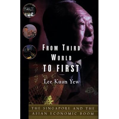 Yew, Lee Kuan From Third World to First: A Statesman’s Powerful Story of Transformation from Poverty to National Leadership - Publicité Yew, Lee Kuan From Third World to First: A Statesman’s Powerful Story of Transformation from Poverty to National Leadership - Publicité