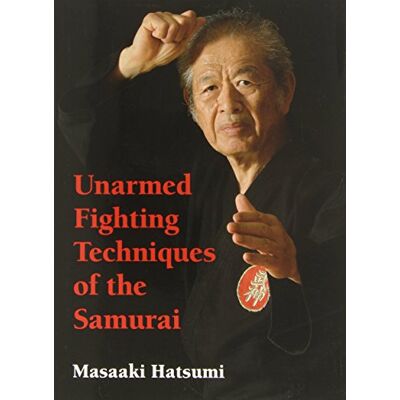 Hatsumi, Masaaki Unarmed Fighting Techniques of the Samurai - Publicité Hatsumi, Masaaki Unarmed Fighting Techniques of the Samurai - Publicité