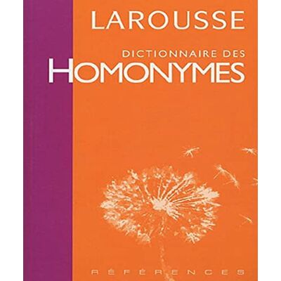 Larousse Dictionnaire des homonymes - Publicité Larousse Dictionnaire des homonymes - Publicité