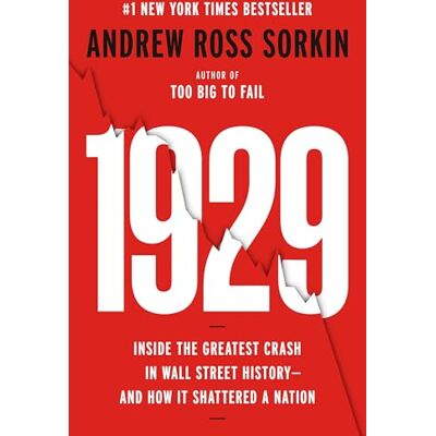 Sorkin, Andrew Ross 1929: Inside the Greatest Crash in Wall Street History--and How It Shattered a Nation - Publicité Sorkin, Andrew Ross 1929: Inside the Greatest Crash in Wall Street History--and How It Shattered a Nation - Publicité