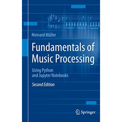 Müller, Meinard Fundamentals of Music Processing: Using Python and Jupyter Notebooks - Publicité Müller, Meinard Fundamentals of Music Processing: Using Python and Jupyter Notebooks - Publicité