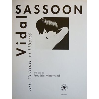 Sassoon, Vidal Vidal Sassoon: Art, coiffure et liberté - Publicité Sassoon, Vidal Vidal Sassoon: Art, coiffure et liberté - Publicité