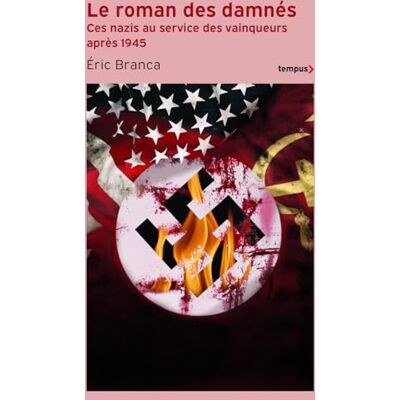 Branca, Éric Le roman des damnés: Ces nazis au service des vainqueurs après 1945 - Publicité Branca, Éric Le roman des damnés: Ces nazis au service des vainqueurs après 1945 - Publicité