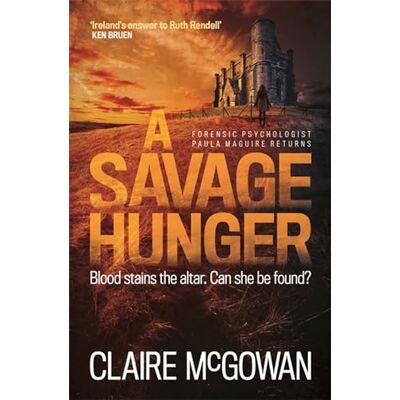 McGowan, Claire A Savage Hunger (Paula Maguire 4): An Irish crime thriller of spine-tingling suspense - Publicité McGowan, Claire A Savage Hunger (Paula Maguire 4): An Irish crime thriller of spine-tingling suspense - Publicité