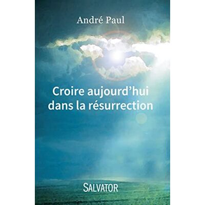Paul, André Croire aujourd'hui dans la résurrection - Publicité Paul, André Croire aujourd'hui dans la résurrection - Publicité
