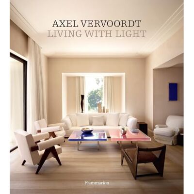 Vervoordt, Axel Axel Vervoordt: Living with Light - Publicité Vervoordt, Axel Axel Vervoordt: Living with Light - Publicité