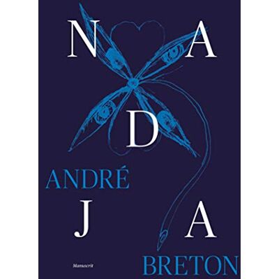 Breton, André Nadja: Fac-similé du manuscrit - Publicité Breton, André Nadja: Fac-similé du manuscrit - Publicité