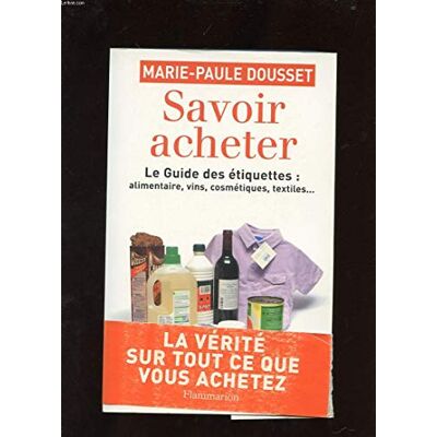 Dousset, Marie-Paule Savoir acheter, le guide des étiquettes - Publicité Dousset, Marie-Paule Savoir acheter, le guide des étiquettes - Publicité