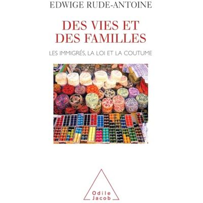 Rude-Antoine, Edwige Des vies et des familles : Les Immigrés, la loi et la coutume - Publicité Rude-Antoine, Edwige Des vies et des familles : Les Immigrés, la loi et la coutume - Publicité