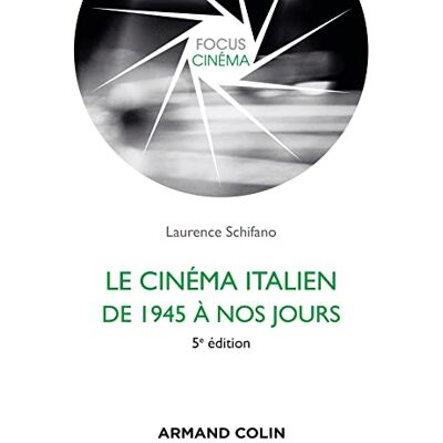 Schifano, Laurence Le cinéma italien de 1945 à nos jours 5e éd. Publicité Schifano, Laurence Le cinéma italien de 1945 à nos jours 5e éd. Publicité