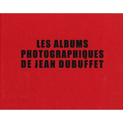 Collectif Les albums photographiques de Jean Dubuffet - Publicité Collectif Les albums photographiques de Jean Dubuffet - Publicité