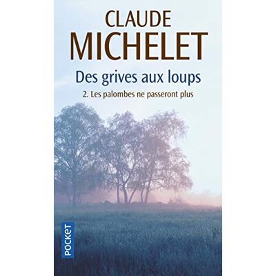 Michelet, Claude Les Palombes ne passeront plus, tome 2 : Des grives aux loups, volume 2 - Publicité Michelet, Claude Les Palombes ne passeront plus, tome 2 : Des grives aux loups, volume 2 - Publicité