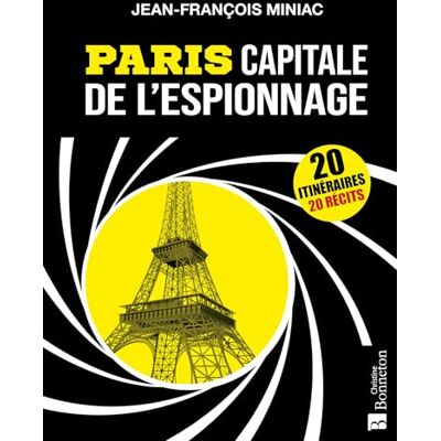 Miniac, Jean-François Paris capitale de l'espionnage - Publicité Miniac, Jean-François Paris capitale de l'espionnage - Publicité