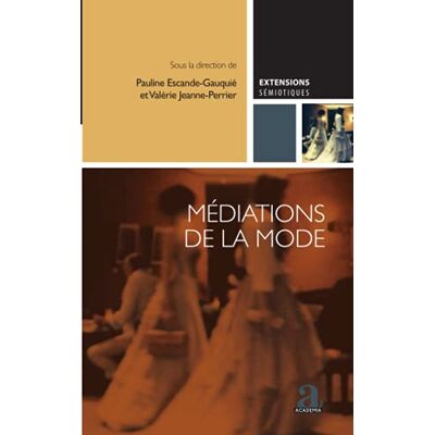 Escande-Gauquié, Pauline Médiations de la mode - Publicité Escande-Gauquié, Pauline Médiations de la mode - Publicité