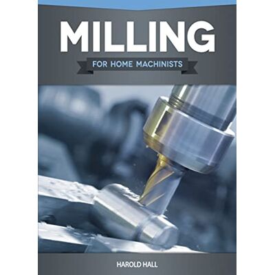 Hall, Harold Milling for Home Machinists - Publicité Hall, Harold Milling for Home Machinists - Publicité