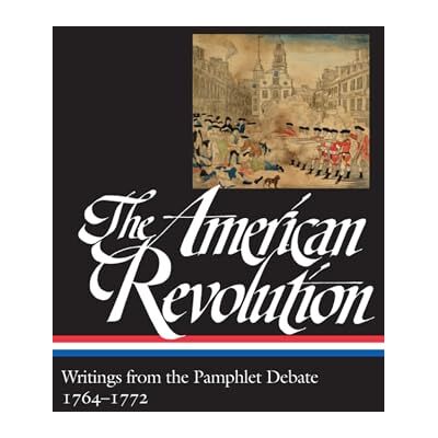 Various The American Revolution: Writings from the Pamphlet Debate Vol. 1 1764-1772 (LOA #265) - Publicité Various The American Revolution: Writings from the Pamphlet Debate Vol. 1 1764-1772 (LOA #265) - Publicité