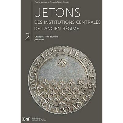 Collectif Jetons des institutions centrales de l'Ancien Régime. Catalogue, tome 2 - Publicité Collectif Jetons des institutions centrales de l'Ancien Régime. Catalogue, tome 2 - Publicité