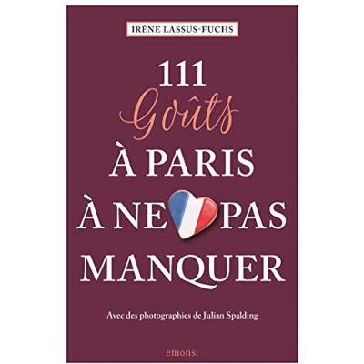 Lassus-Fuchs, Irène 111 Goûts À Paris À Ne Pas Manquer: Guide touristique insolite - Publicité Lassus-Fuchs, Irène 111 Goûts À Paris À Ne Pas Manquer: Guide touristique insolite - Publicité