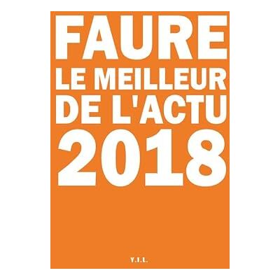 Faure Le Meilleur de l'Actu 2018 - Publicité Faure Le Meilleur de l'Actu 2018 - Publicité