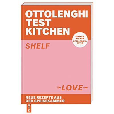 Ottolenghi, Yotam Ottolenghi Test Kitchen Shelf Love Neue Rezepte aus der Speisekammer. Einfach kochen, Ottolenghi-Style (German version) - Publicité Ottolenghi, Yotam Ottolenghi Test Kitchen Shelf Love Neue Rezepte aus der Speisekammer. Einfach kochen, Ottolenghi-Style (German version) - Publicité